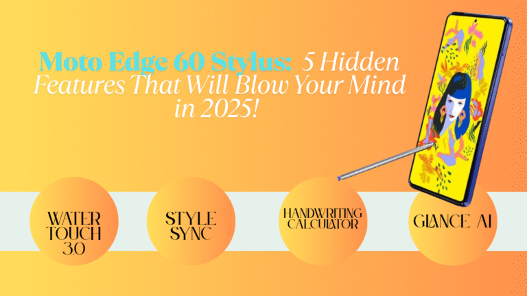 ✅ 5 Hidden Moto Edge 60 Stylus Features That Will Blow Your Mind in 2025!