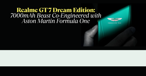 Realme GT 7 Dream Edition: 7000mAh Beast Co-Engineered with Aston Martin Formula One