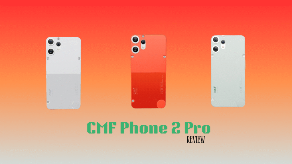 Nothing CMF Phone 2 Pro Review